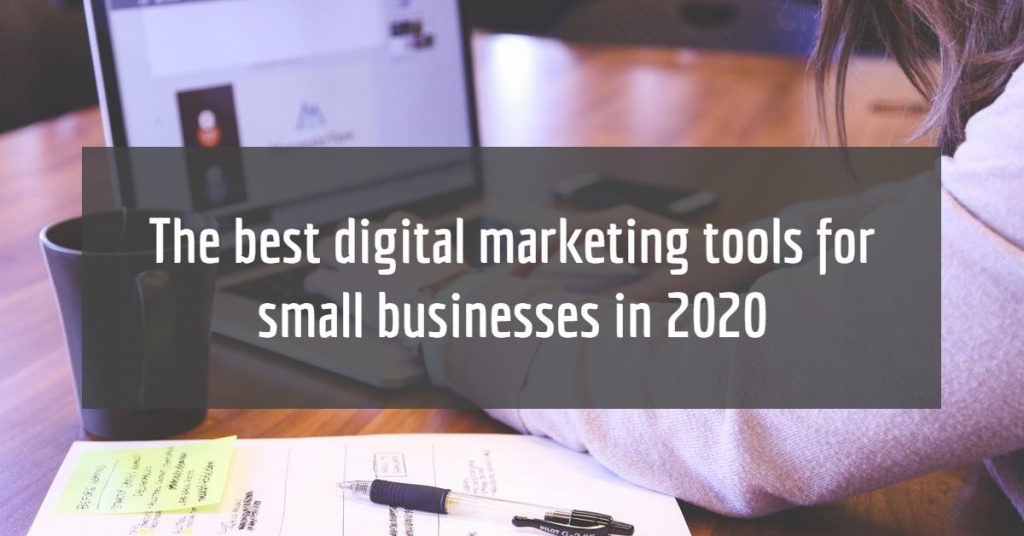 The best digital marketing tools for small businesses in 2020