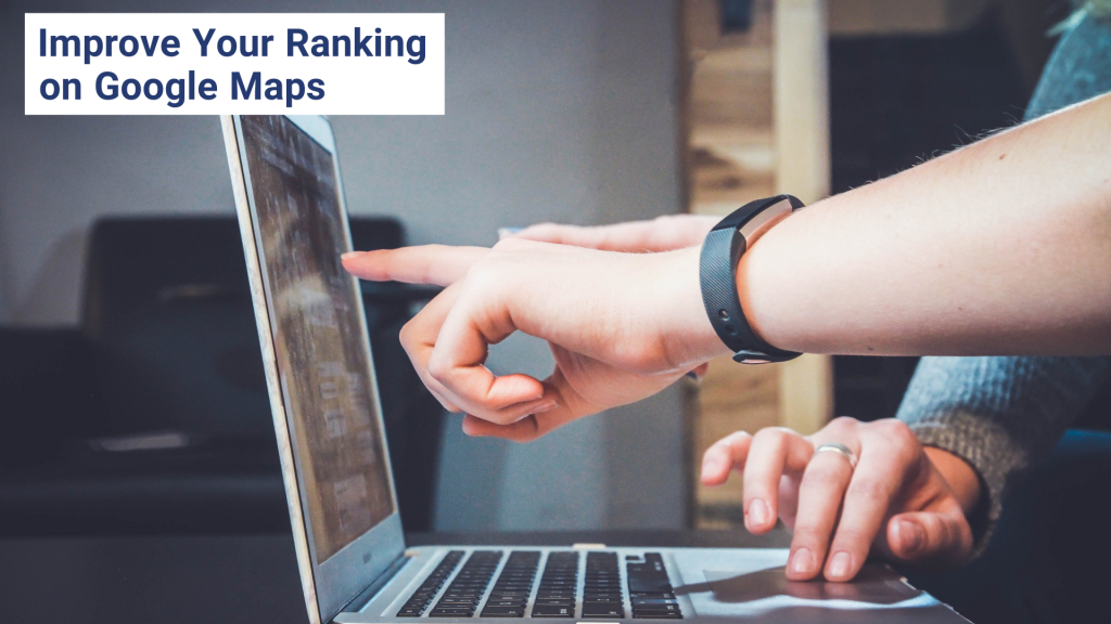how to improve your ranking on google maps - local seo